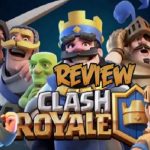 Clash Royale Review – A Hybrid of Card Games, Moba, and Awesome